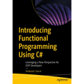 Introducing Functional Programming Using C#: Leveraging a New Perspective for Oop Developers