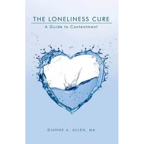 The Loneliness Cure: A Guide to Contentment