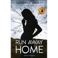 Run Away Home: Shattered