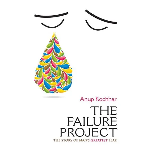 The Failure Project The Story Of Man's Greatest Fear
