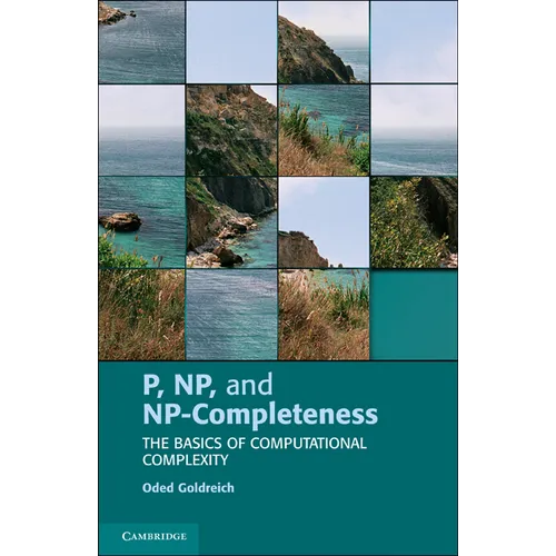 P, Np, and Np-Completeness: The Basics of Computational Complexity