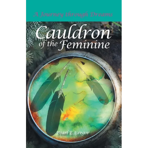 Cauldron of the Feminine: A Journey Through Dreams
