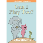 Can I Play Too?-An Elephant and Piggie Book