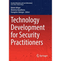 Technology Development for Security Practitioners
