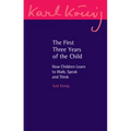 The First Three Years of the Child: How Children Learn to Walk, Speak and Think
