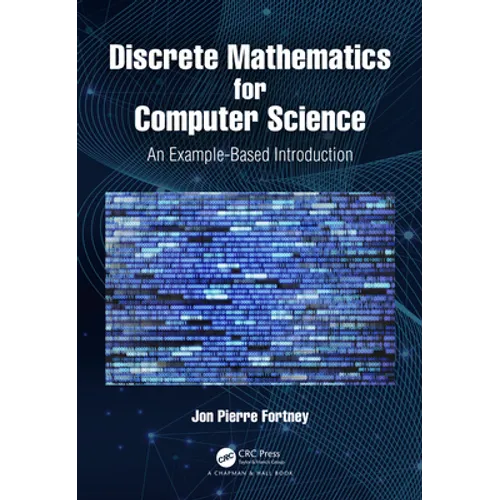 Discrete Mathematics for Computer Science: An Example-Based Introduction
