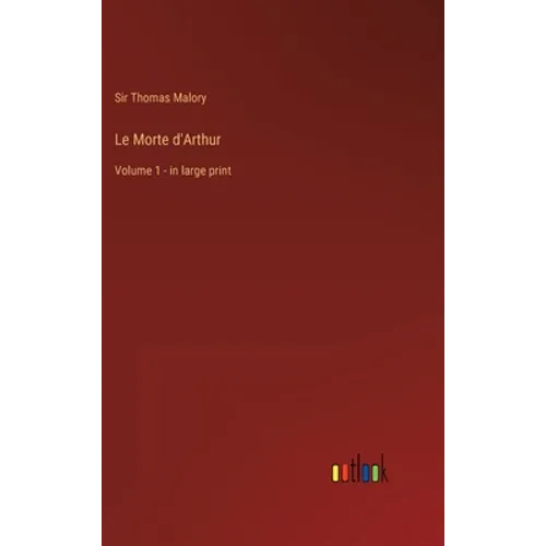 Le Morte d'Arthur: Volume 1 - in large print