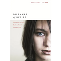 Dilemmas of Desire: Teenage Girls Talk about Sexuality
