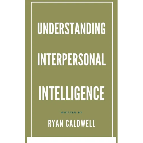 Understanding Interpersonal Intelligence