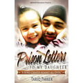 Prison Letters To My Daughter: A Bond Created Against All Odds