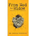 From Wed to Widow: A Guide to Self-Care, Self-Love, and Self-Discovery