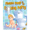 Please Poop in the Fucking Potty