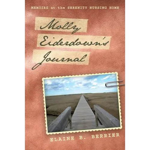 Molly Eiderdown's Journal: Memoirs at the Serenity Nursing Home
