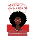 My Hair. . .My Marriage