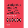 Leadership and the Frontline Workforce: Lessons from the Targets of Change