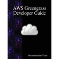AWS Greengrass Developer Guide