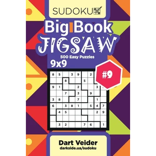Big Book Sudoku Jigsaw - 500 Easy Puzzles 9x9 (Volume 9)