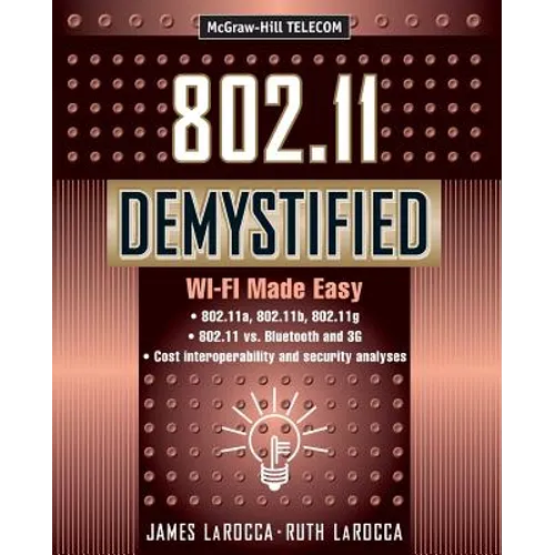 802.11 Demystified: Wi-Fi Made Easy