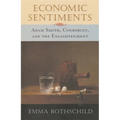 Economic Sentiments: Adam Smith, Condorcet, and the Enlightenment