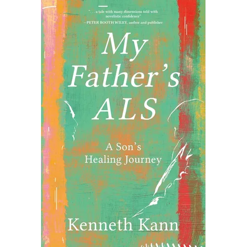 My Father's ALS: A Son's Healing Journey