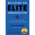 Building an Elite Organization: The Blueprint to Scaling a High-Growth, High-Profit Business