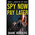 Spy Now, Pay Later