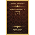 Biblical Defenses Of Slavery (1864)