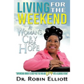 Living for the Weekend: A Woman's Cry for Hope