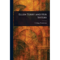 Ellen Terry and Her Sisters