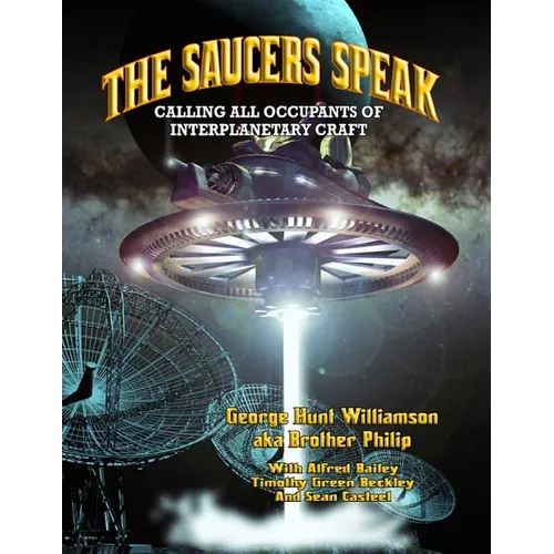 The Saucers Speak: Calling All Occupants of Interplanetary Craft