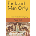 For Dead Men Only: An Alexandra Gladstone Mystery