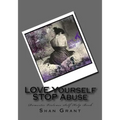 LOVE Yourself STOP Abuse SPOUSAL Domestic Violence Self Help Book