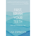 First, Brush Your Teeth: Grief and Hope in Real Time