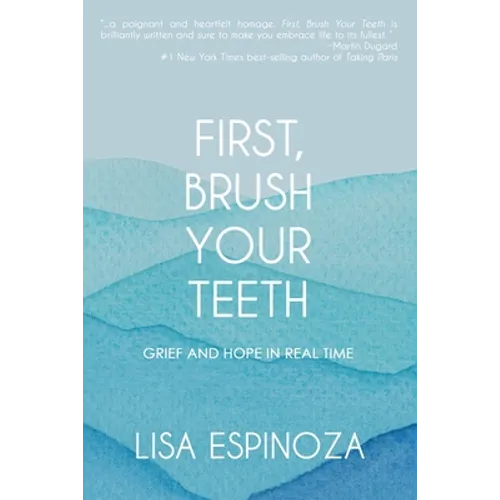First, Brush Your Teeth: Grief and Hope in Real Time