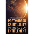 Postmodern Spirituality in the Age of Entitlement
