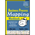 Business Process Mapping Workbook: Improving Customer Satisfaction