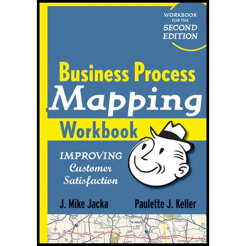 Business Process Mapping Workbook: Improving Customer Satisfaction