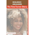Resilience Unleashed: The Tina Turner Story