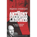 And Anthony Sherwood Laughed (Scripts of the six-part radio series)
