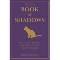 Wicca - Book of Shadows: Spells and Rituals for the Solitary Practitioner