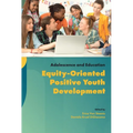 Equity-Oriented Positive Youth Development