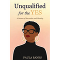 Unqualified for the Yes: A Season of Surrender and Identity