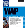 WAP: A Beginner's Guide
