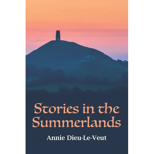 Stories in the Summerlands: A pilgrimage into esoteric Avalon