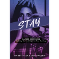 Stay: Sacred Suffering: Fighting the Good Fight For Your Marriage