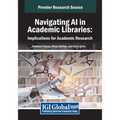 Navigating AI in Academic Libraries: Implications for Academic Research