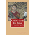 Chile Makes Us Brave: Stories of Growing Up in Chihuahua, Mexico