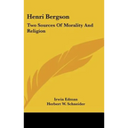 Henri Bergson: Two Sources of Morality and Religion