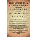Time Machines & Automatons: A Brief History of Clockwork Powered Motorcarriages