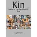 Kin: Roots of the Byrd Family Tree